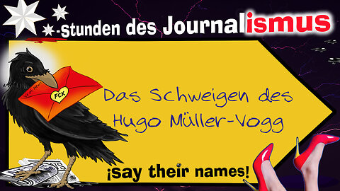 Das Schweigen des Hugo Müller-Vogg | Sternstunden des Journalismus | Say their names!