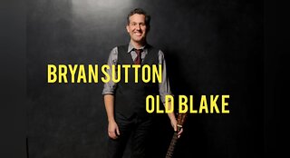 Guitar Lesson - Old Blake by Bryan Sutton