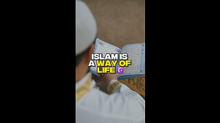 Islam is not just a religion but a way of life.