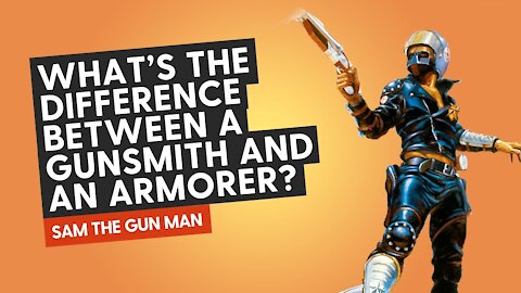 What’s the difference between a Gunsmith and an Armorer?