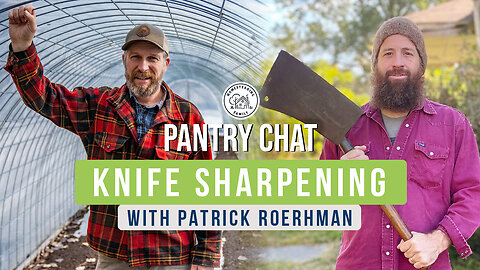 Knife Sharpening with Patrick Roerhman | Pantry Chat