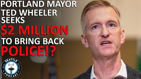 Mayor Ted Wheeler Seeks $2 million to Bring Back Uniformed Police Team to Address Spike in Shootings