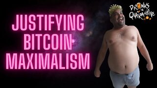 Justifying Bitcoin Maximalism - Drinks In Quarantine Bites - Bitcoin Magazine