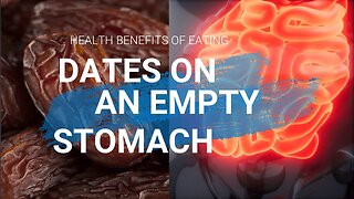 Dates - Health Benefits of Eating Dates on an Empty Stomach (MUST WATCH!)