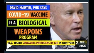 Covid-19 vaccine is a biological weapons program, says David Martin, PhD