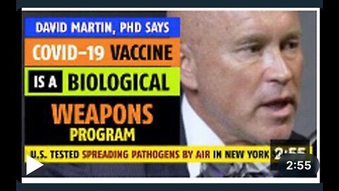 Covid-19 vaccine is a biological weapons program, says David Martin, PhD