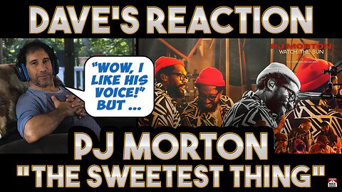 Dave's Reaction: PJ Morton — The Sweetest Thing