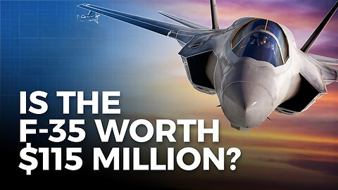 Is The F-35 Worth $115 Million?