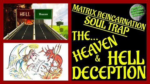The Heaven & Hell Astral Realm Deceptions Inside The Matrix Reincarnation Soul Trap (Rd Description)