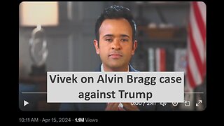Vivek on Alvin Bragg case against Trump goes viral
