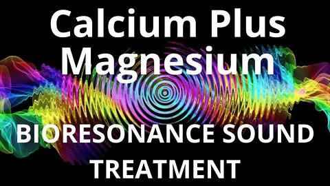 Calcium Plus Magnesium_Resonance therapy session_BIORESONANCE SOUND THERAPY