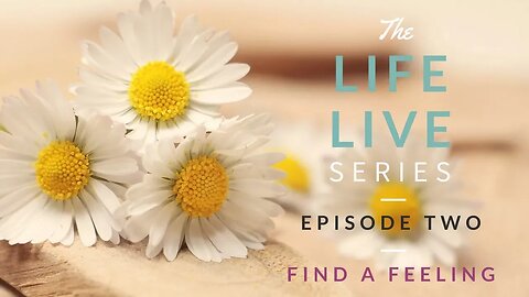 Life Live Episode 2 - Find a Feeling | Suicide, Depression and Life Help
