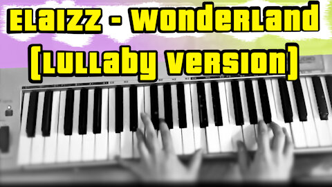Elaizz - Wonderland (Lullaby version) | relaxing asmr sleeping music. Author theme song