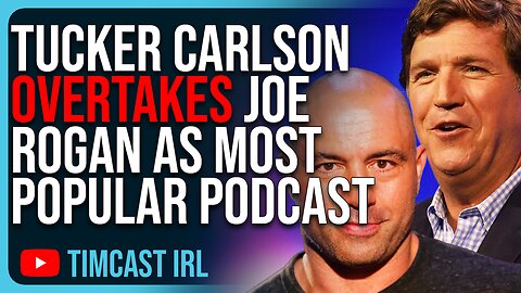 Tucker Carlson OVERTAKES Joe Rogan As Most Popular Podcast In America