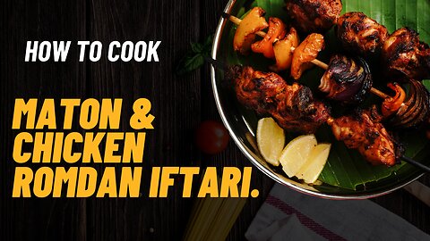 Maton & Chicken Iftari Bangladeshi FOOD