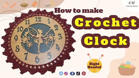How to make a crochet clock ( Right Handed ) - crafting wheel.