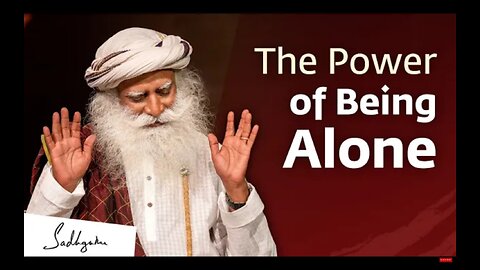 the power of being alone sadhguru jaggi vasudev