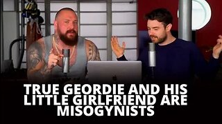 True Geordie and his little Girlfriend are Misogynists | Episode #111 [April 19, 2019] #tatespeech