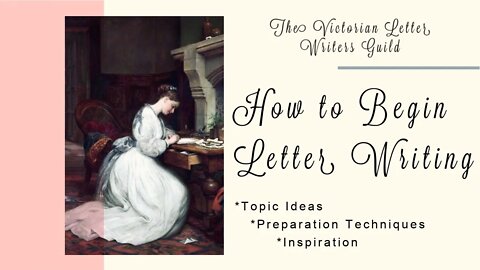 How to Begin Letter Writing // Victorian Letter Writers Guild
