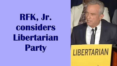 an. 27, 2024: RFK considers Libertarian Party; RFK & Cornel West expand ballot access; and more