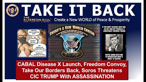 CABAL Disease X Launch, Freedom Convoy, Take Our Borders Back, Soros Threatens to Assassinate TRUMP!