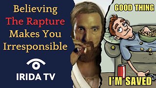 Believing in the Rapture Makes You Lazy and Irresponsible