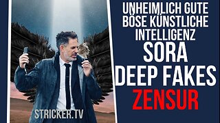 SORA, Deep Fakes, Zensur: Unheimlich gute böse künstliche Intelligenz