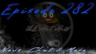 ThE sHiT sHoW EP 282 News, Chat & More... December 23, 2022
