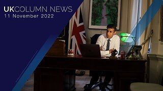 UK Column News - 11th November 2022