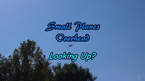 Small Planes Overhead