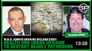 W.H.O. ADMITS Ukraine BIOLABS Exist: Health Org Urges Ukraine To DESTROY DEADLY PATHOGENS