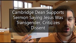 Cambridge Dean Supports Sermon Saying Jesus Was Transgender, Criticizes Dissent