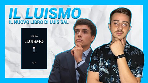 Il Luismo - Il nuovo libro di Luis Sal che mi ha stravolto la vita