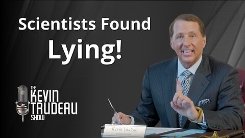 Proof Scientist Lie, Improving Testosterone & More On Secret Societies | The Kevin Trudeau Show - 004