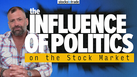 The Influence of Politics on the Stock Market