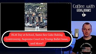 BLM Day at School, Same-Sex Cake Baking Controversy, Supreme Court on Trump Ballet Issue, and More!!