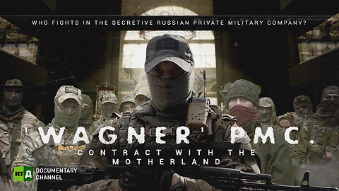 'Wagner' PMC. Contract with the Motherland | RT Documentary