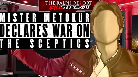 Killstream - Mister Metokur Declares War on the Sceptics [ 2018-10-20 ]