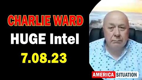 CHARLIE WARD: THIS IS HUGE INTEL, FOLKS! 7/08/23: SOMETHING UNEXPECTED IS HAPPENING!