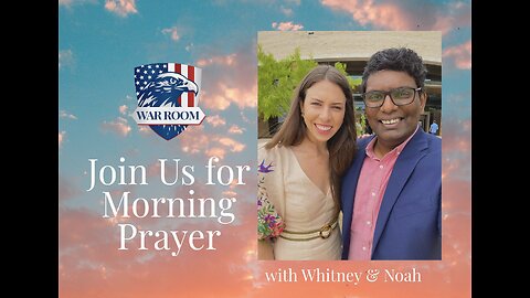 Join Whitney & Noah for Sunday Morning Prayer with the WarRoom Posse (Livestreamed on GETTR)
