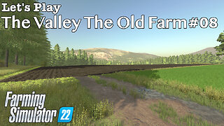 Let's Play | The Valley The Old Farm | #08 | Farming Simulator 22