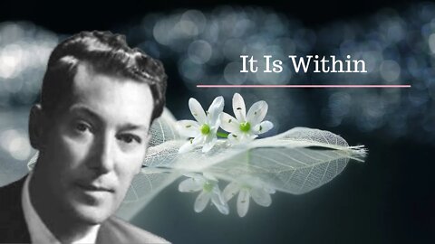 Neville Goddard Original Lecture (It is Within)