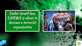 Under Israeli law, UNRWA is about to become a terrorist organisation