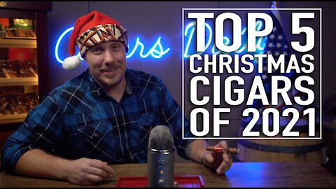 Top 5 Christmas Cigars of 2021