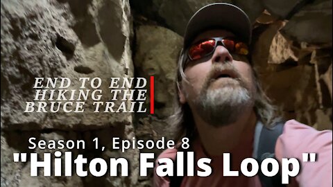 S1.Ep8 "Hilton Falls Loop" Hiking The Bruce Trail End To End : A Journey Across Ontario