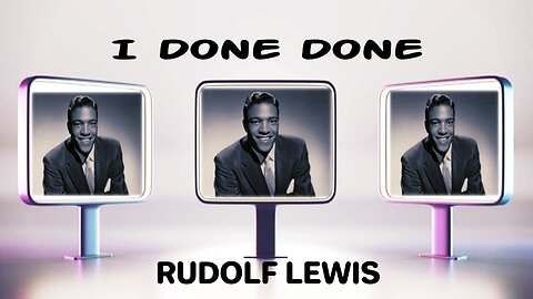 I Done Done - Rudolf Lewis