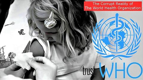 TRUSTWHO (2016) - HOW THE WORLD HEALTH ORGANIZATION FAILED HUMANITY - DOCUMENTARY