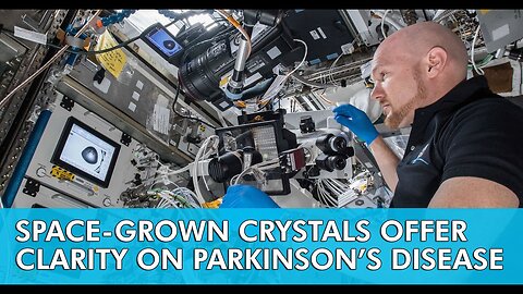 Space-Grown Crystals Offer Clarity on Parkinson's Disease//DXBDUBA1