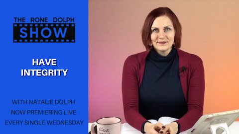 Have Integrity - Wednesday with Christian Filmmaker Natalie | The Rone Dolph Show