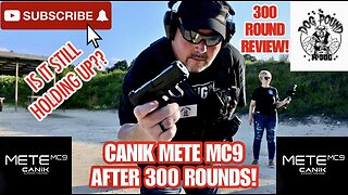 CANIK METE MC9 300 ROUND REVIEW! IS IT HOLDING UP?